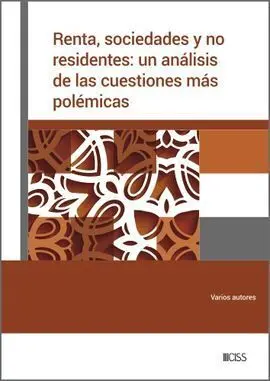 Renta, Sociedades y no Residentes: un Análisis de las Cuestiones Más Polémicas