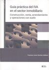 GUÍA PRÁCTICA DEL IVA EN EL SECTOR INMOBILIARIO.