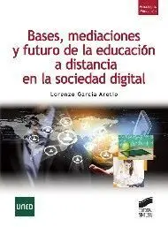 Bases, Mediaciones y Futuro de la Educacion a Distancia
