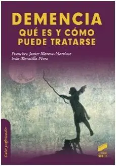 Demencia. Qué Es y Cómo Puede Tratarse