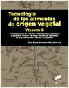 TECNOLOGIA DE LOS ALIMENTOS DE ORIGEN VEGETAL VOL.2