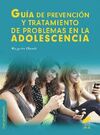 GUÍA DE PREVENCIÓN Y TRATAMIENTO DE PROBLEMAS EN LA ADOLESCENCIA
