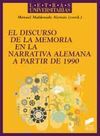 DISCURSO DE LA MEMORIA EN LA NARRATIVA ALEMANA A PARTIR DE 1990