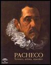 PACHECO. TEÓRICO, ARTISTA, MAESTRO : (1564-1644)