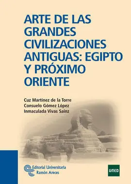 Arte de las Grandes Civilizaciones Antiguas: Egipto y Próximo Oriente