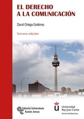 El Derecho a la Comunicación (3ª Ed. )