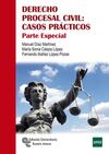 DERECHO PROCESAL CIVIL: CASOS PRÁCTICOS. PARTE ESPECIAL