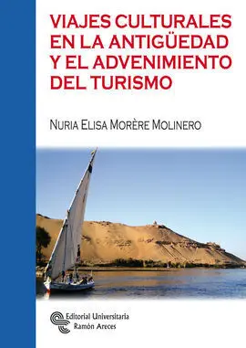 Viajes Culturales en la Antigüedad y el Advenimiento del Turismo