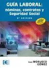 Guía Laboral: Nóminas, Contratos y Seguridad Social. 9ª Edición.