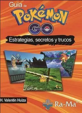 Guia de Pokemon Go: Estrategias Secretos y Trucos