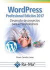 WORDPRESS PROFESIONAL EDICIÓN 2017. DESARROLLO DE PROYECTOS PARA EMPRENDEDORES