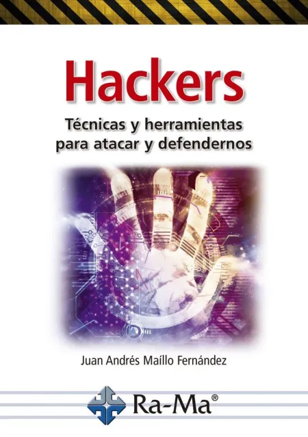 Hackers Tecnicas y Herramientas para Atacar y Defe