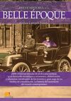 BREVE HISTORIA DE LA BELLE ÉPOQUE