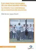 Las Prácticas Escolares de los Educadores Físicos
