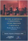 ENTRE ACADÉMICOS Y PROFESORES, ENTRE PROCESOS Y PRÁCTICAS