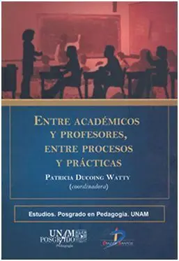 Entre Académicos y Profesores, entre Procesos y Prácticas