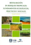 RESTAURACIÓN EN BOSQUES TROPICALES: FUNDAMENTOS ECOLÓGICOS, PRÁCTICOS Y SOCIALES