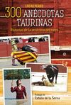 300 ANÉCDOTAS TAURINAS