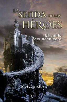 La Senda de los Héroes. I: el Anillo del Hechicero