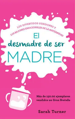 El Desmadre de Ser Madre