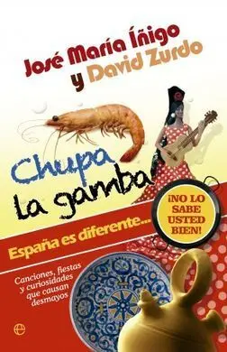 Chupa la Gamba: España Es Diferente