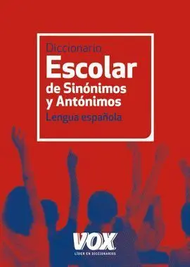 Diccionario Escolar de Sinónimos y Antónimos