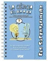 Els Supertafaners. La Ciència del Dia a Dia