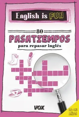 English Is Fun. 80 Pasatiempos para Repasar Inglés 12-13 Años