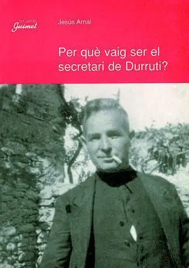 Per què Vaig Ser el Secretari de Durruti? (E-Book Epub)
