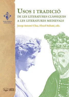Usos I Tradició de les Literatures Clàssiques a les Literatures Medievals