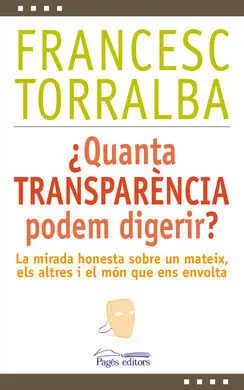 ¿Quanta Transparència Podem Digerir?