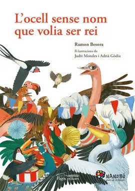 L'ocell Sense Nom que Volia Ser Rei
