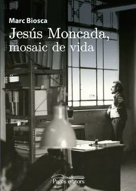 Jesús Moncada, Mosaic de Vida