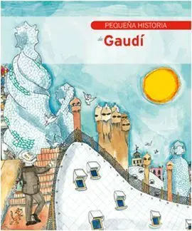 Pequeña Historia de Gaudí