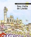 PETITA HISTÒRIA DE LA SEU VELLA DE LLEIDA