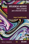 INTELIGENCIAS MULTIPLES. CLAVES Y PROPUESTAS PARA SU DESARROLLO EN EL AULA.