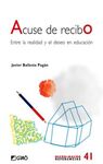 ACUSE DE RECIBO. ENTRE LA REALIDAD Y EL DESEO EN EDUCACIÓN