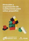 DIRECCIÓN Y ORGANIZACIÓN DE INSTITUCIONES PARA NIÑOS PEQUEÑOS