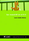 SER MAESTR@ EN EL 0-3