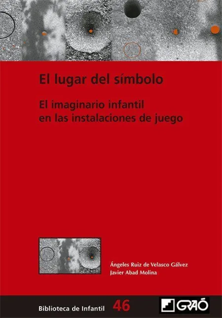 El Lugar del Símbolo. El Imaginario Infantil en las Instalaciones de Juego