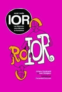 Social Media Ior. Las Relaciones Como Moneda de Rentabilidad
