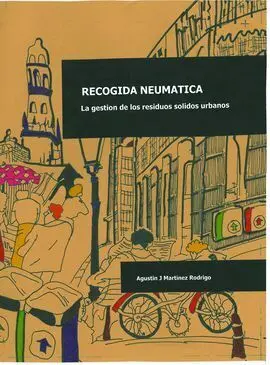 Recogida Neumatica. Gestion de los Residuos Solidos Urbanos