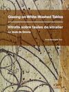 VITRALLS SOBRE LES TAULES DE VITRALLER / GLAZING ON WHITE-WASHED TABLES