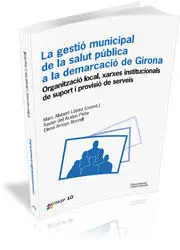 La Gestió Municipal de la Salut Pública a la Demarcació de Girona