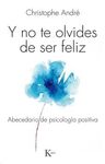 Y NO TE OLVIDES DE SER FELIZ