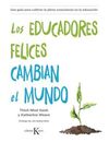 EDUCADORES FELICES CAMBIAN EL MUNDO, LOS