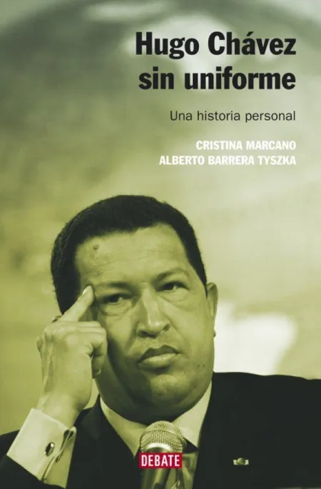 Hugo Chávez sin Uniforme (Nueva Edición)