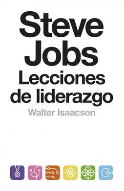 Steve Jobs. Lecciones de Liderazgo