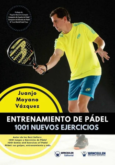 Entrenamiento de Pádel: 1001 Nuevos Ejercicios