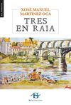 TRES EN RAIA